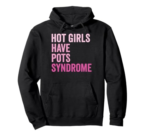 Hot Girls Have POTS Syndrome Pullover Hoodie von Pots syndrom Dysautonomie Frauen Lustig