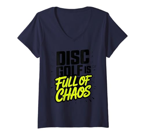 Damen Disc Golf ist voller Chaos Disc Golfer Outdoor-Festivals T-Shirt mit V-Ausschnitt Damen Disc Golf ist voller Chaos Disc Golfer Outdoor-Festivals T-Shirt mit V-Ausschnitt von Präzisionsputting Frisbee-Spieler Disc Golf Grafik