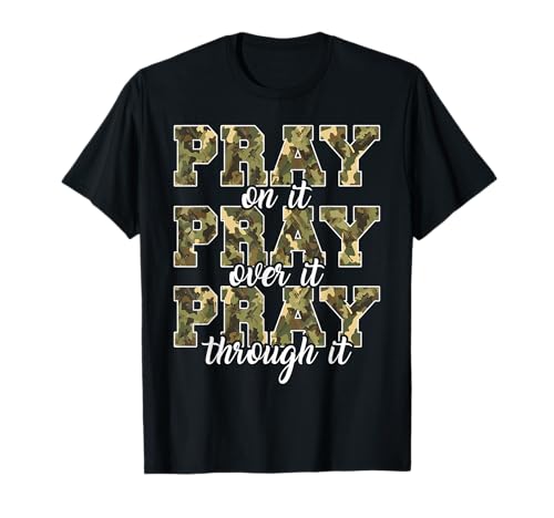 Bete darauf, bete darüber, Camo Prayer, Christliche Frauen, Männer T-Shirt Bete darauf, bete darüber, Camo Prayer, Christliche Frauen, Männer T-Shirt von Pray Jesus Chirstian Camo Prayer