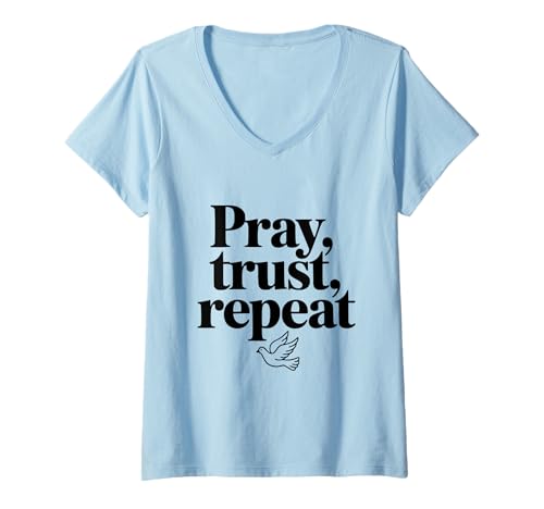 Damen Pray Trust Repeat Dove inspirierendes Zitat T-Shirt mit V-Ausschnitt von Pray Trust Repeat Dove Inspirational Quote