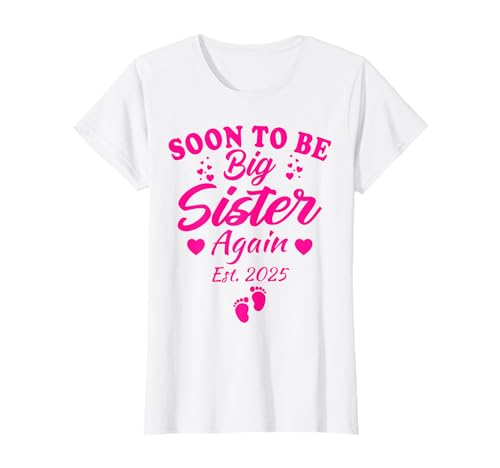 Soon To Be Big Sister Again 2025 Baby Ankündigung Neuheit T-Shirt von Pregnancy Announcement 2025 Family Gifts & Apparel