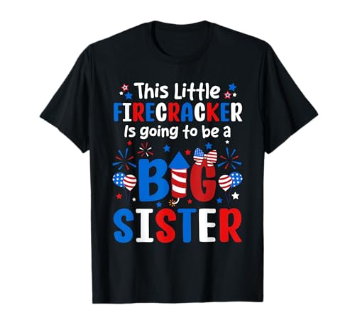 Firecracker Going To Be Big Sister 4th July Expecting Baby T-Shirt Firecracker Going To Be Big Sister 4th July Expecting Baby T-Shirt von Pregnancy Announcement 4th Of July Costume