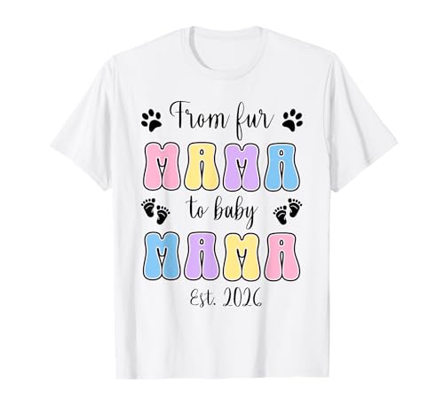 from Fur Mama to Baby Mama 2026 Schwangerschaftsankündigung T-Shirt von Pregnancy Announcement Baby Shower Baby Reveal