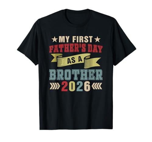 My First Father's Day As A Brother 2026 Expecting New Baby T-Shirt von Pregnancy Announcement Father's Day Costume