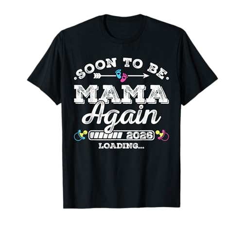 Soon to Be Mama Again 2026 Loading Schwangerschaft Ankündigung T-Shirt Soon to Be Mama Again 2026 Loading Schwangerschaft Ankündigung T-Shirt von Pregnancy Announcement Loading for Matching Family