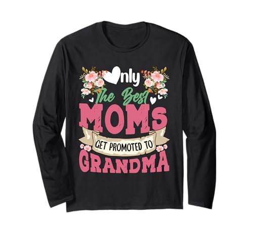 Only Best Moms Get Promoted to Grandma Funny Expecting Baby Langarmshirt von Pregnancy Announcement Mother's Day Costume