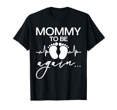 Mommy To Be Again Baby Fußabdruck, Mutter Pregnancy Reveal T-Shirt Mommy To Be Again Baby Fußabdruck, Mutter Pregnancy Reveal T-Shirt von Pregnancy Announcement Soon To Be Mom