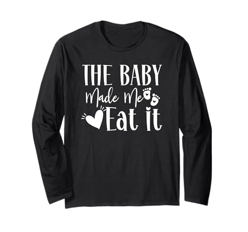 The Baby Made Me Eat It Funny Mom Schwangerschaftsankündigung Langarmshirt von Pregnancy Mom Announcement