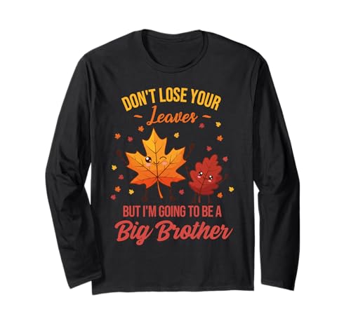 I'm Going to Be a Big Brother Herbst Baby Ankündigung Lustig Langarmshirt von Pregnancy Reveal Big Brother Autumn Foliage Cute