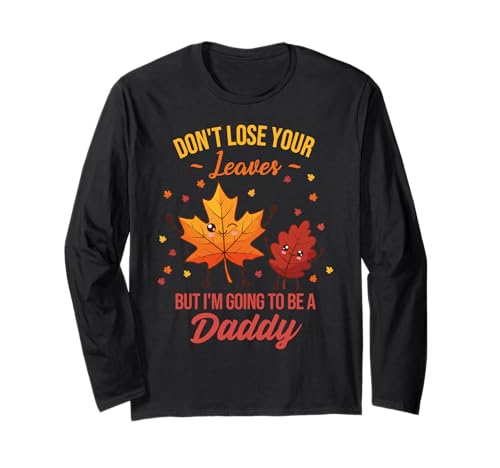 I'm Going to Be a Daddy Fall Baby Ankündigung Dad to Be Langarmshirt I'm Going to Be a Daddy Fall Baby Ankündigung Dad to Be Langarmshirt von Pregnancy Reveal Daddy Autumn Foliage Cute