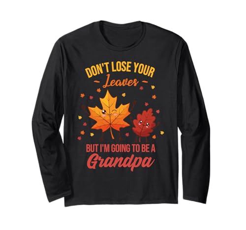 I'm Going to Be a Grandpa Fall Baby Ankündigung Langarmshirt I'm Going to Be a Grandpa Fall Baby Ankündigung Langarmshirt von Pregnancy Reveal Grandfather Autumn Foliage Cute