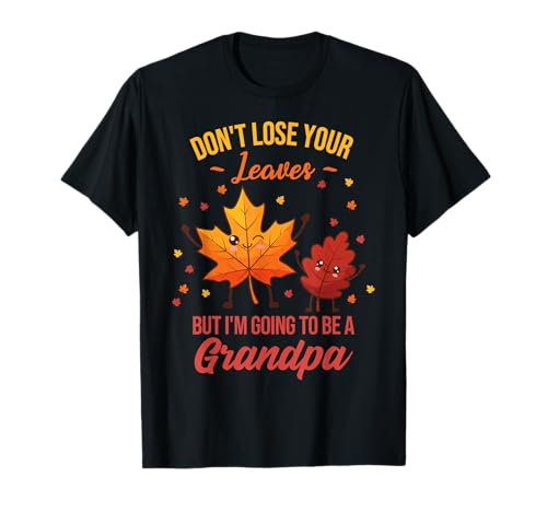 I'm Going to Be a Grandpa Fall Baby Ankündigung T-Shirt I'm Going to Be a Grandpa Fall Baby Ankündigung T-Shirt von Pregnancy Reveal Grandfather Autumn Foliage Cute