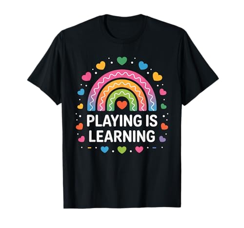 Lustiger Spruch Spielen ist Lernen Regenbogen Herz Frauen Männer T-Shirt von Preschool Classroom Humor for Moms Teacher Kids