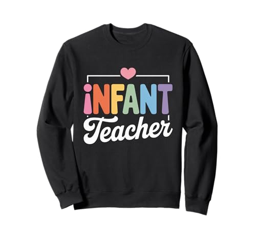 Lustiger Spruch Säugling Lehrer Herz Liebe Frauen Männer Schule Liebe Sweatshirt von Preschool Nursery Baby Classroom Humor Mom Teacher