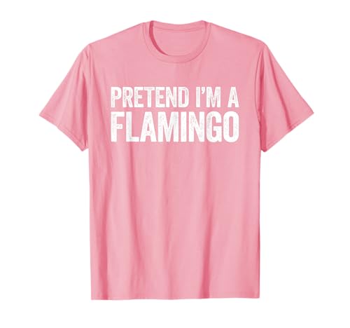 Pretend I'm A Flamingo Shirt Kostüm für Erwachsene, Kinder, Herren und Damen T-Shirt von Pretend Im A Flamingo Shirts
