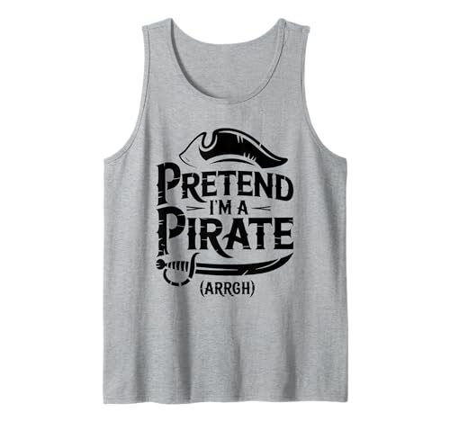 Pretend I'm A Pirate Shirt, Kostüm für Erwachsene, Kinder, Herren und Damen Tank Top Pretend I'm A Pirate Shirt, Kostüm für Erwachsene, Kinder, Herren und Damen Tank Top von Pretend Im A Pirate Shirts
