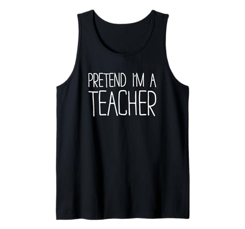Pretend I'm A Teacher Kostüm für Erwachsene, Kinder, Herren und Damen Tank Top von Pretend Im A Teacher Shirts