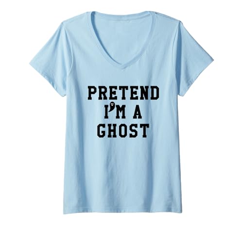 Damen Pretend I'm a Ghost Halloween Sign,Pretend I'm a Scary Ghost T-Shirt mit V-Ausschnitt Damen Pretend I'm a Ghost Halloween Sign,Pretend I'm a Scary Ghost T-Shirt mit V-Ausschnitt von Pretend Im a Ghost Shirt,Pretend I'm a Scary Ghost