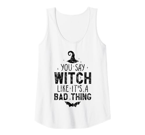 Damen Lustiges Halloween You Say Witch Like It's A Bad Thing Tank Top von Pretty Cool Halloween