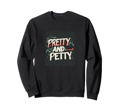 Pretty and Petty Speech Kostüm für Erwachsene und Kinder Sweatshirt von Pretty Outfit