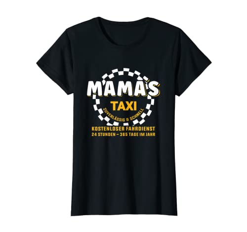 Damen Mama´s Taxi Chauffeur Auto fahren bringen und holen T-Shirt von Pri-Art Taxi Schule Party Service Dienst