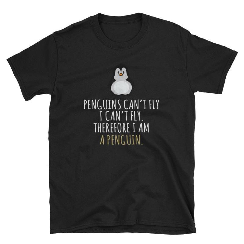 Pinguin Tshirt, Geschenk, Lustige Shirt, Pinguin-Liebhaber-Shirt, Pinguine Können Nicht Fliegen, Kann Ich Daher Bin Ein von Pricity
