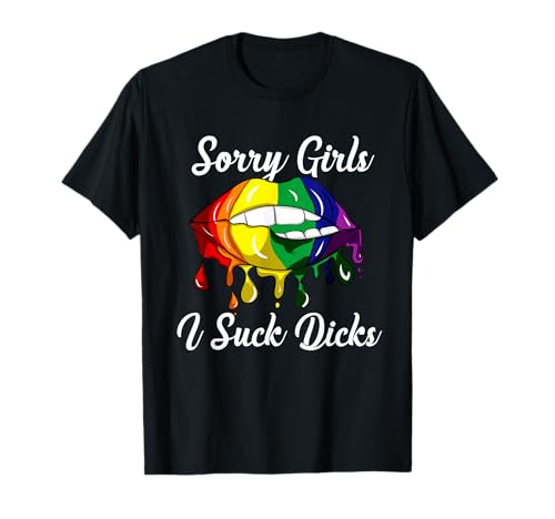 Sorry Girls I Suck Dicks Like Boys Im Gay LGBT CSD Geschenk T-Shirt von Pride CSD Parade LGBT Gift Idea Love Lips Gay Homo