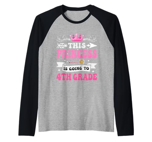Diese Prinzessin geht in die 4. Klasse zurück zur Schule, Mädchen Raglan von Princess Grade Graduation First Day Of School