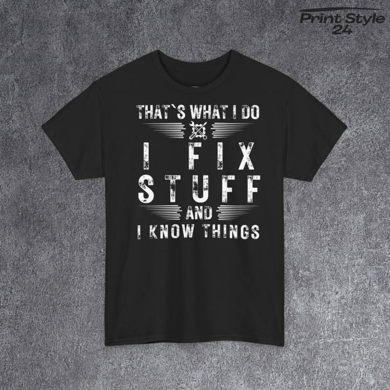 Tshirt Für Ingenieur T Shirt Von Techniker Mit Coolem Spruch Geschenk It Admin T-Shirt Fix Stuff Know Things von PrintStyle24