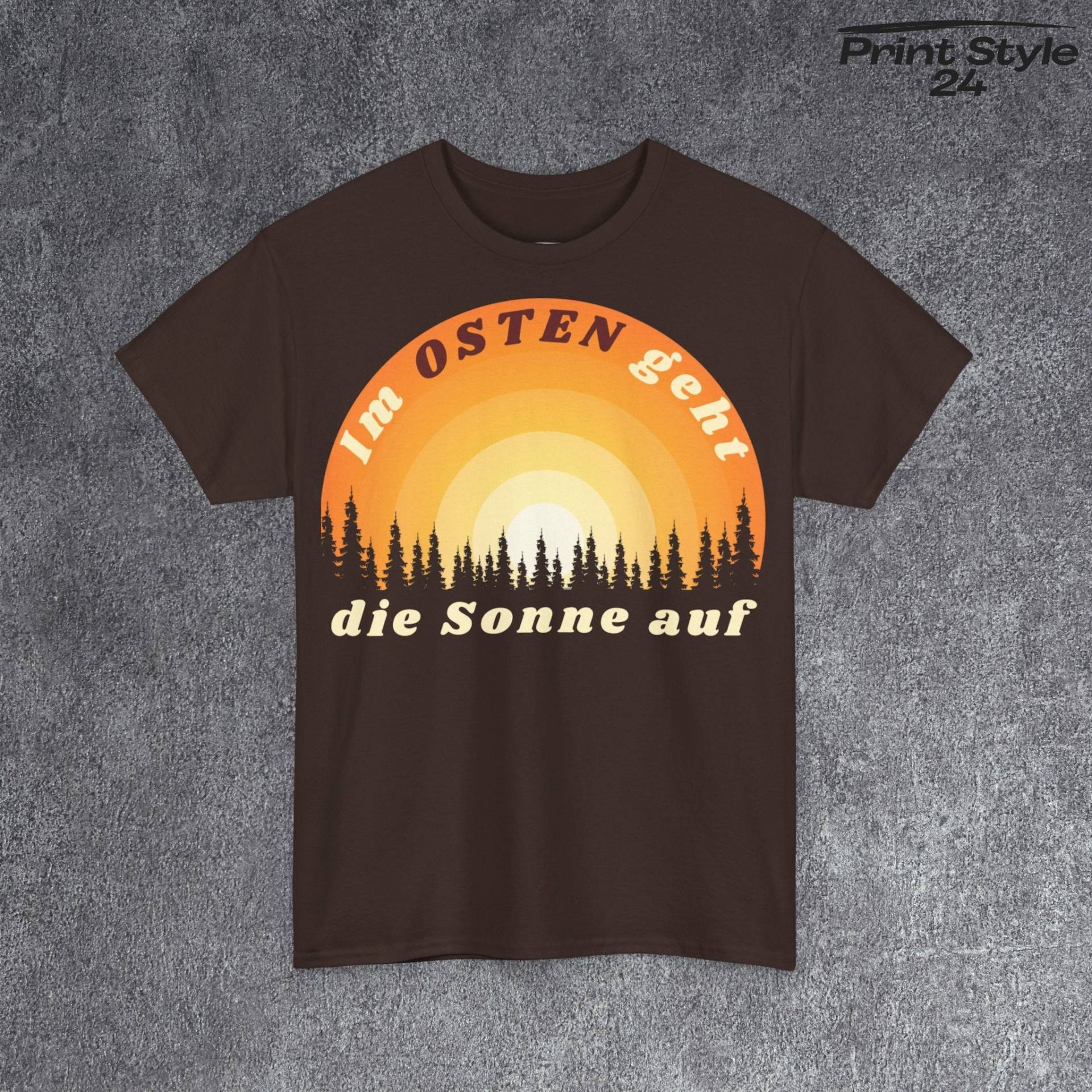 Tshirt Für Ostalgie T Shirt Mit Coolem Spruch Sonnenaufgang Geschenk Freunde T-Shirt Statement Im Osten Geht Die Sonne Auf von PrintStyle24