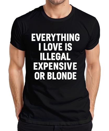 Alles was ich Liebe illegal teuer oder blond frech Spaß Statement Herren T-Shirt, Schwarz, L von Printera
