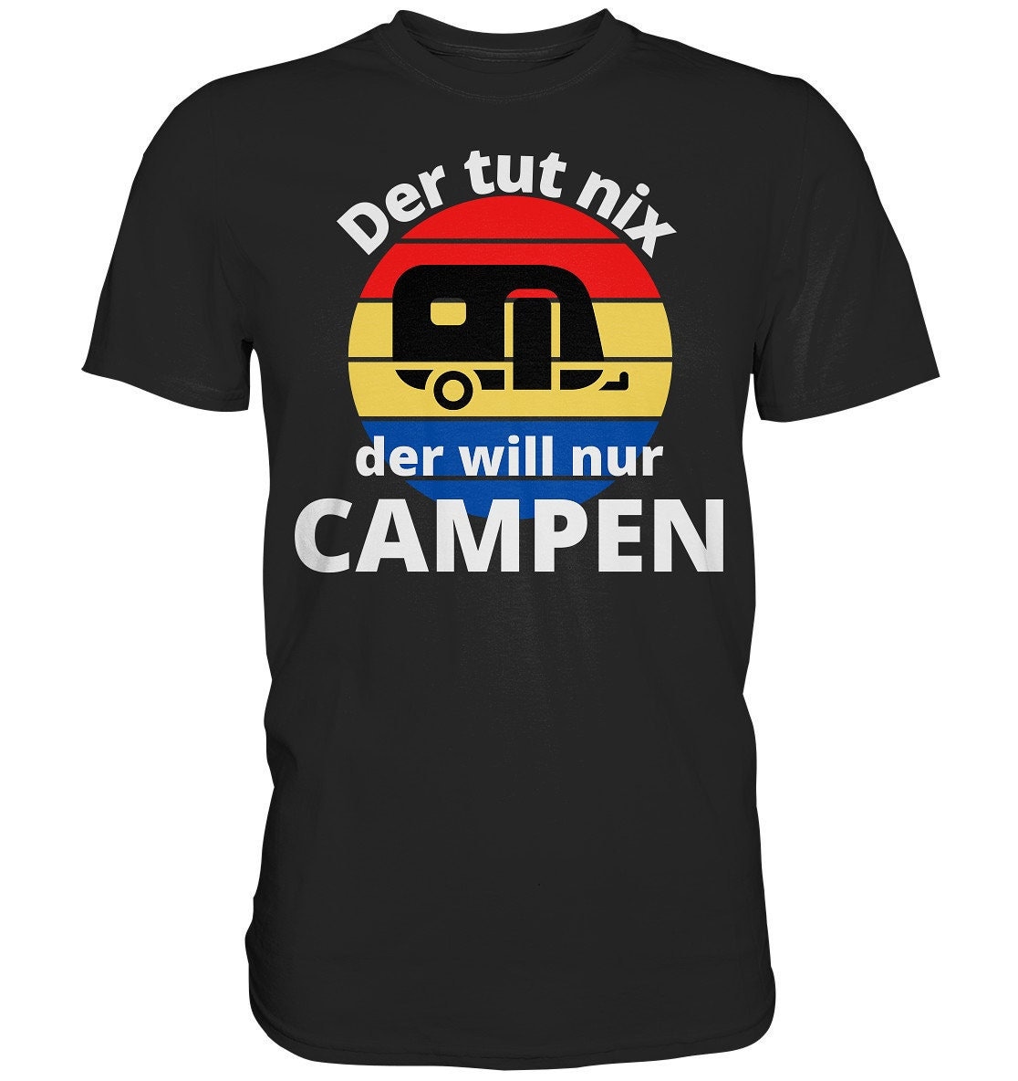 Der Tut Nix Der Will Nur Campen - Camper Spruch Premium Shirt von Printlicht