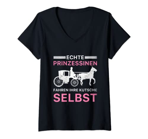 Damen Echte Prinzessinnen Fahren Ihre Kutsche Selbst Kutsche T-Shirt mit V-Ausschnitt von Prinzessin Kutscher Pferde Kutscher Outfit