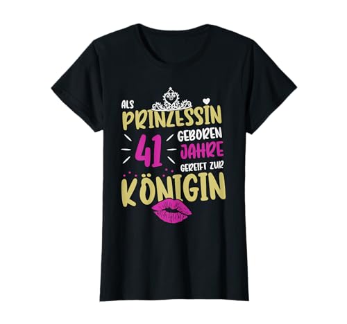 Als Prinzessin geboren 41 Jahre Frauen 41. Geburtstag T-Shirt von Prinzessinnen Geburtstag Geschenk