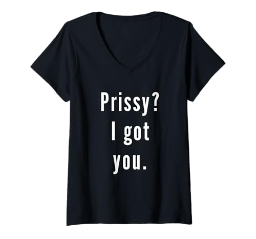 Damen Prissy? Ich hab Dich. T-Shirt mit V-Ausschnitt Damen Prissy? Ich hab Dich. T-Shirt mit V-Ausschnitt von Prissy? I.Got.You. Birthday Name Funny
