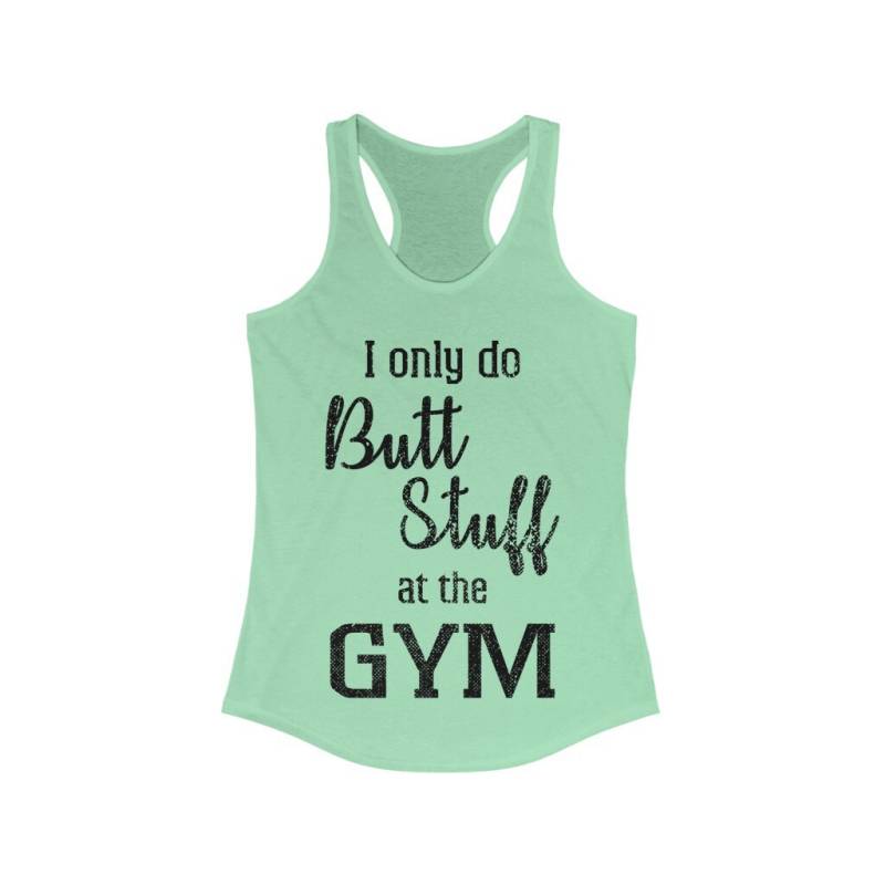 Ich Nur Tun Butt Stuff At The Gym - Damen Racerback Tank von PristineSigns