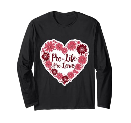 Pro Life Pro Love Floral Heart Damen Pro-Life Supporter Langarmshirt von Pro Life Pro Love Floral Heart Womens Products