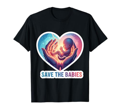 Pro-Life Save The Babies Pro Life Supporter Anti-Abtreibung T-Shirt Pro-Life Save The Babies Pro Life Supporter Anti-Abtreibung T-Shirt von Pro-Life Save The Babies Pro Life Products