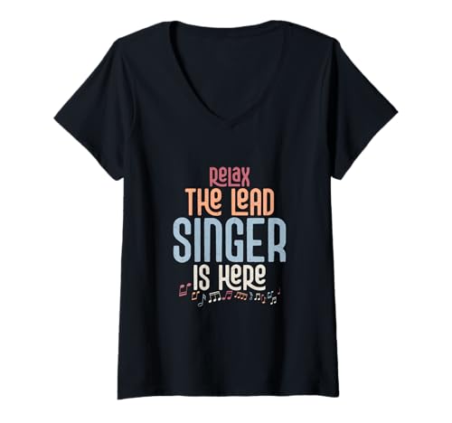 Damen Relax The Lead Sänger is Here Karaoke Singing T-Shirt mit V-Ausschnitt von Pro Singer Singing Karaoke Outfits And Gifts