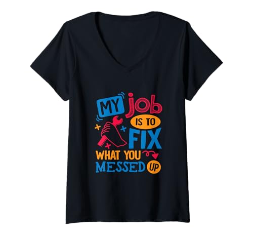Damen Meine Aufgabe ist es, das zu beheben, was Sie durcheinander T-Shirt mit V-Ausschnitt Damen Meine Aufgabe ist es, das zu beheben, was Sie durcheinander T-Shirt mit V-Ausschnitt von Problemlöser