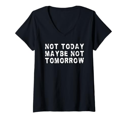 Damen Nicht Heute vielleicht Nicht Morgen | Lustiger Prokrastinator T-Shirt mit V-Ausschnitt von Procrastinator Apparel