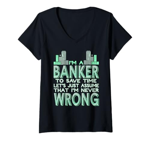 Damen Bankerlogik Ich Habe Immer Recht Finanzwitz T-Shirt mit V-Ausschnitt von Professioneller Finanzhumor Für Banker