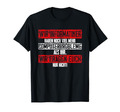 Programmierer ITler System Admin Sprüche Informatiker Spruch Computer Probleme Geschenk Itler T-Shirt Schwarz S Klassisch Hochgeschlossen Kurzarm Crew-Ausschnitt Pull-On Männer Herren von Programmierer ITler System Admin Sprüche