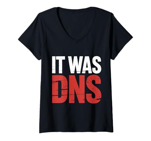 Damen It was DNS Programmierernetzwerk Debugging -Witz - T-Shirt mit V-Ausschnitt von Programmierer -Kodierer Debugging Humor