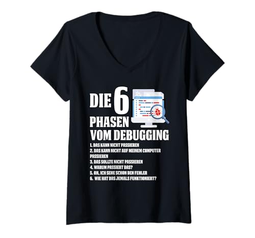 Damen die 6 Phase vom Debugging Debugging T-Shirt mit V-Ausschnitt Damen die 6 Phase vom Debugging Debugging T-Shirt mit V-Ausschnitt von Programmierer & Informatiker Geschenke