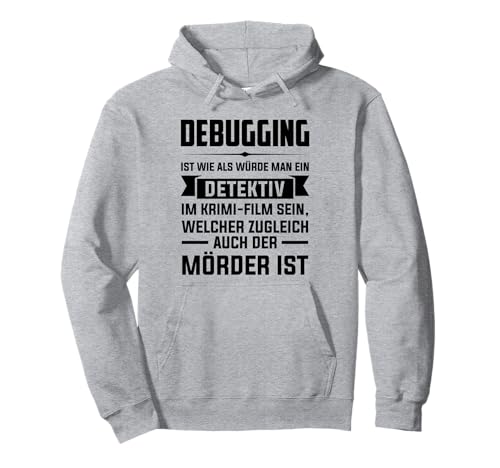 Debuging ist wie als würde Man eine Detektiv Debugging Pullover Hoodie Debuging ist wie als würde Man eine Detektiv Debugging Pullover Hoodie von Programmierer & Informatiker Geschenke