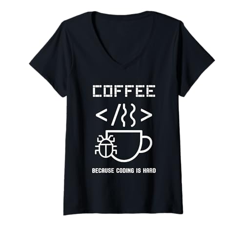 Damen Kaffee, weil Programmieren schwer ist Wortspiel Coder Coding Geeks für Männer T-Shirt mit V-Ausschnitt Damen Kaffee, weil Programmieren schwer ist Wortspiel Coder Coding Geeks für Männer T-Shirt mit V-Ausschnitt von Programming Binary Coding Programmer Computer Geek