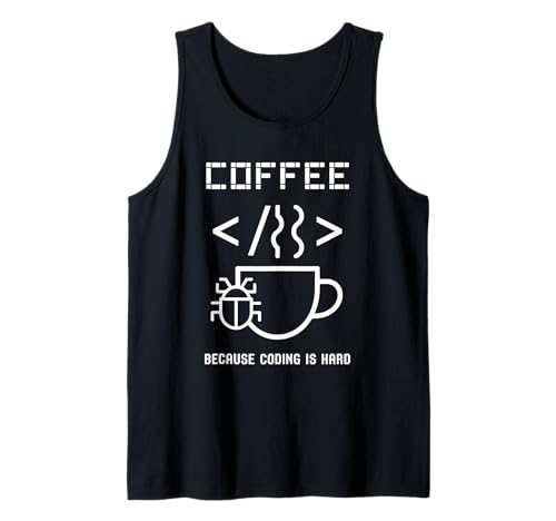 Kaffee, weil Programmieren schwer ist Wortspiel Coder Coding Geeks für Männer Tank Top Kaffee, weil Programmieren schwer ist Wortspiel Coder Coding Geeks für Männer Tank Top von Programming Binary Coding Programmer Computer Geek