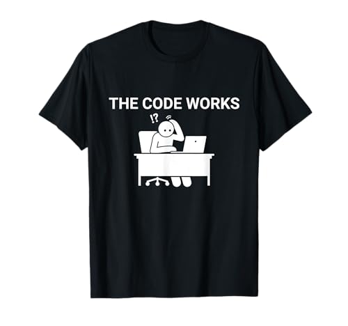 The Code Works, lustiges Programmierer-Meme, für Männer, für Frauen T-Shirt von Programming Funny Humor Code Works Software App