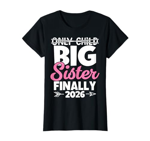 Das einzige Kind läuft ab 2026 Wird endlich zur Großen Schwester befördert T-Shirt von Promoted to Big Sister Announcement Girls
